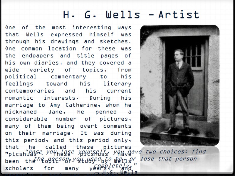 H. G. Wells - Artist One of the most interesting ways that Wells expressed